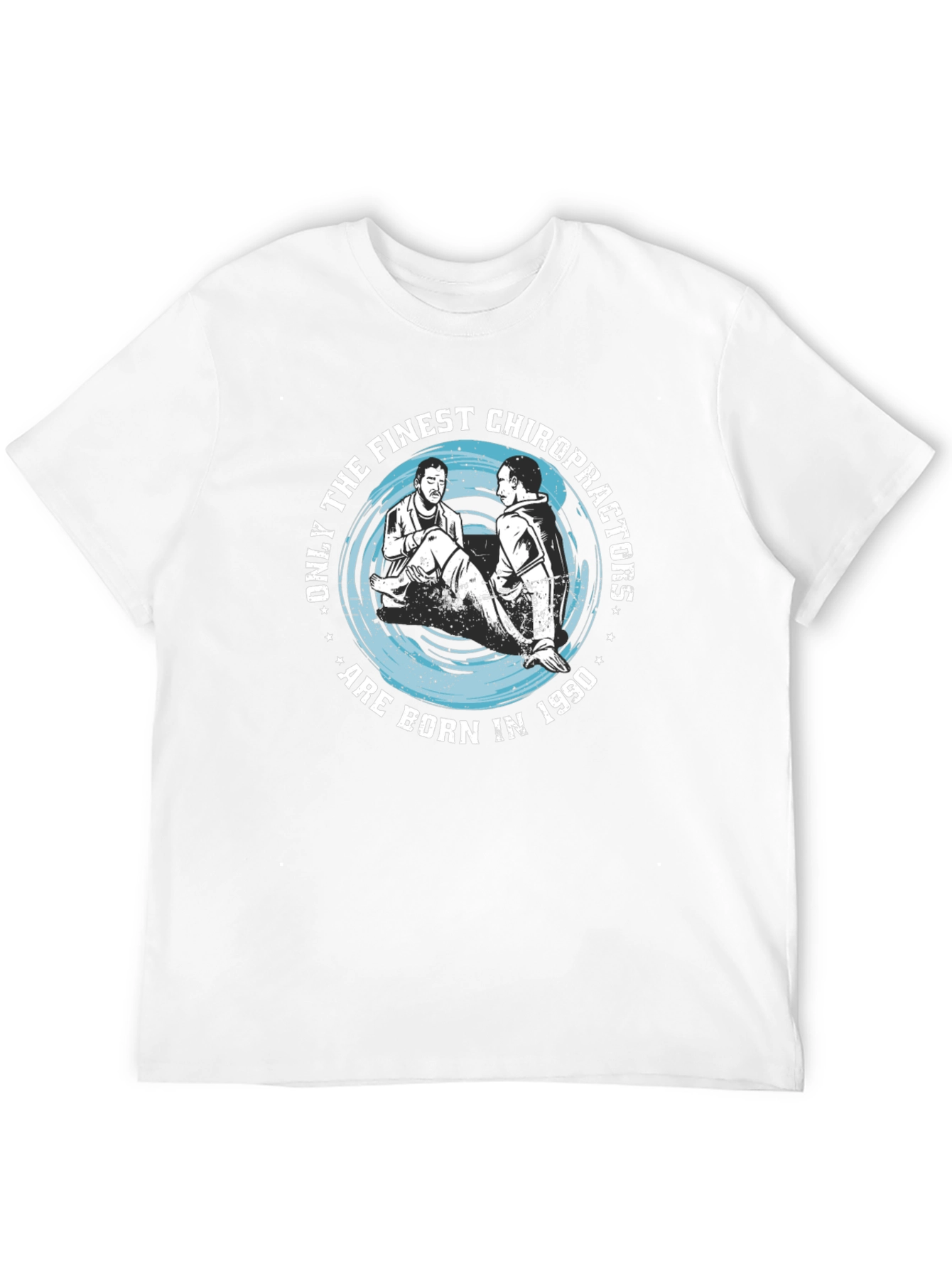 Finest Chiropractors Born in 1990 T-Shirt