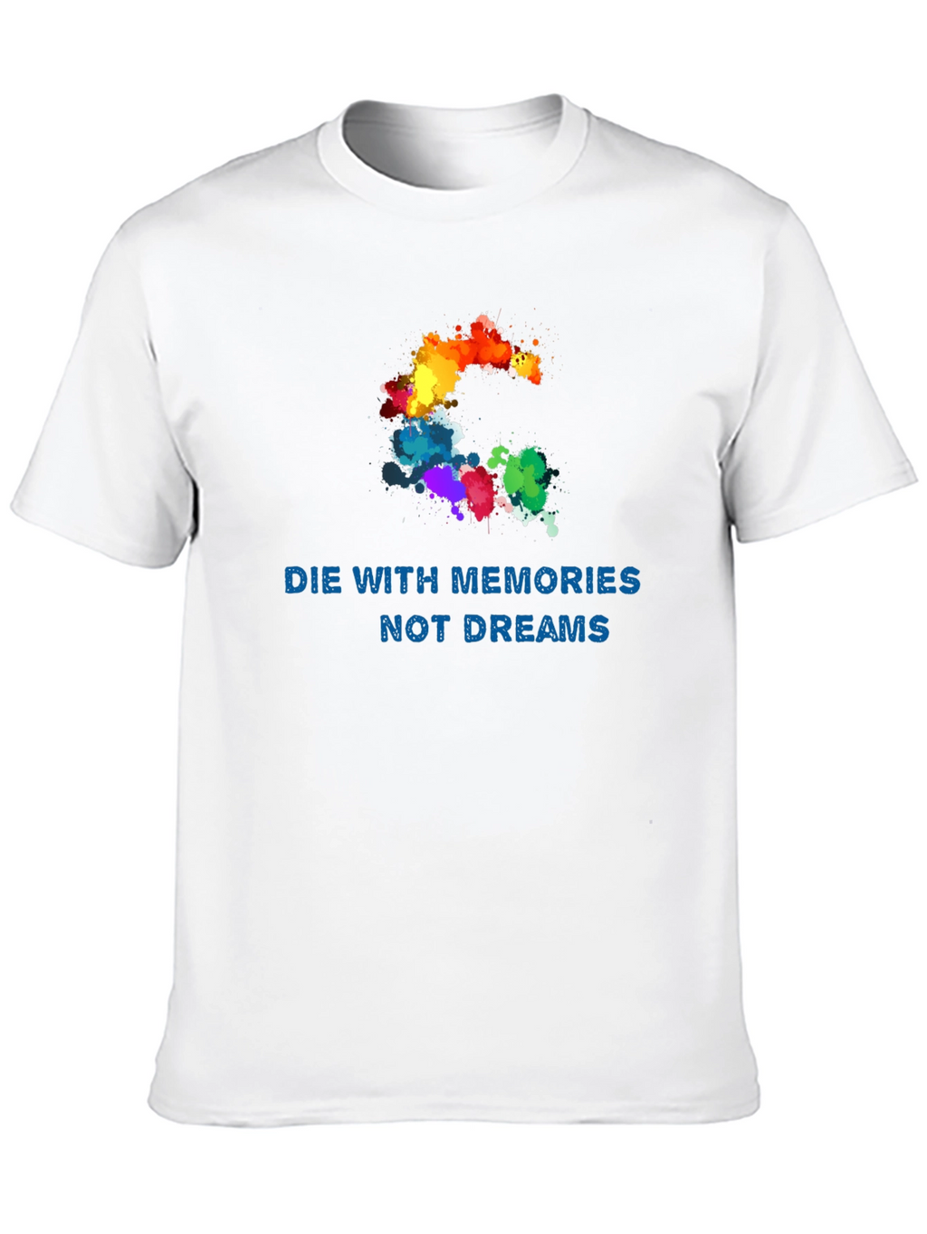 Die with Memories T-Shirt