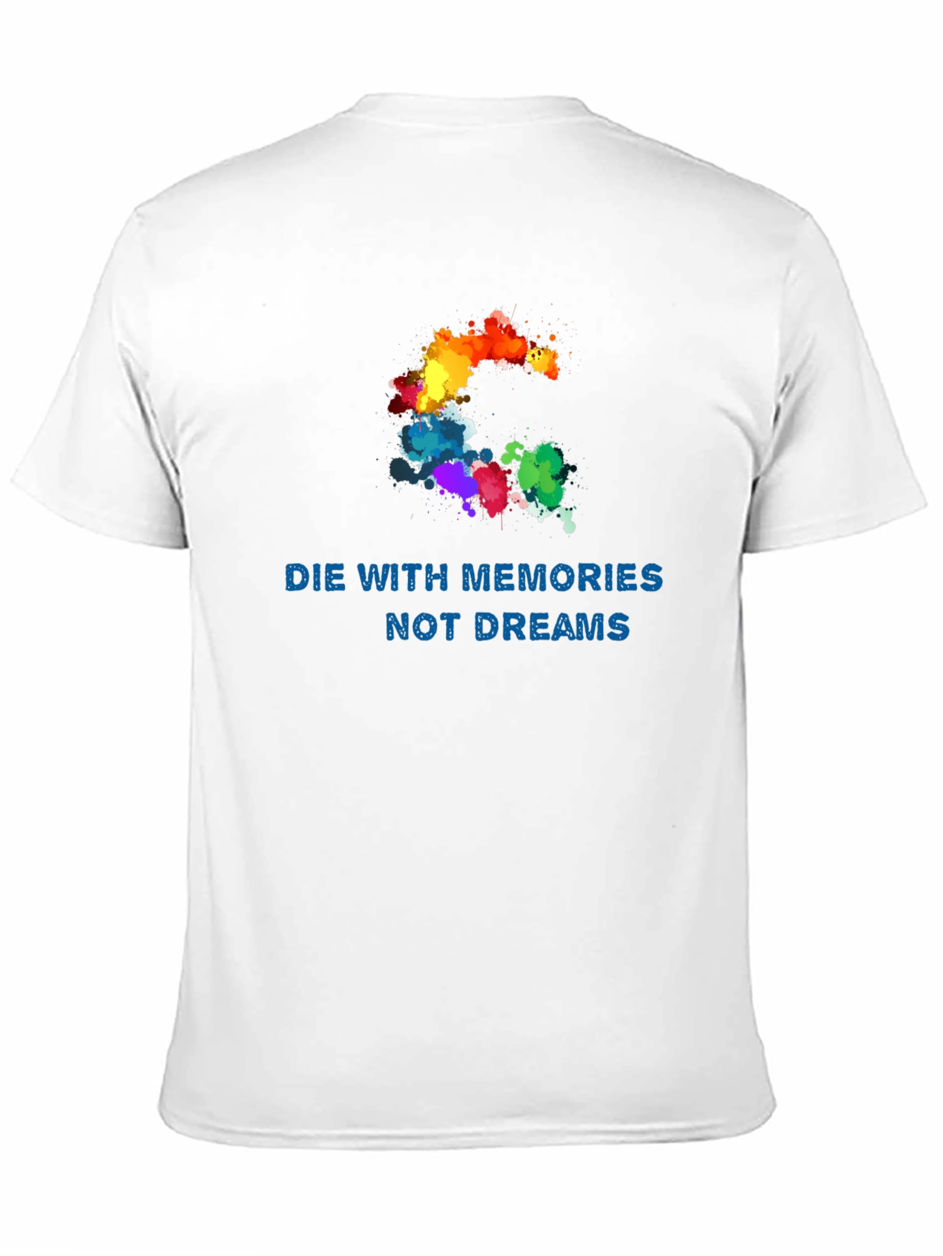 Die with Memories T-Shirt