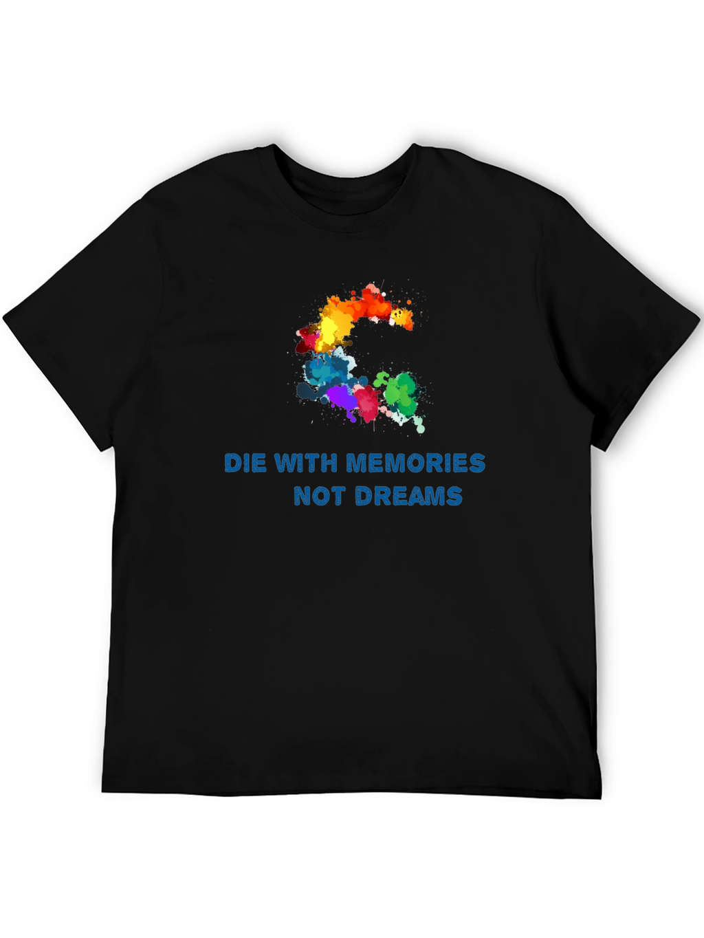 Die with Memories T-Shirt