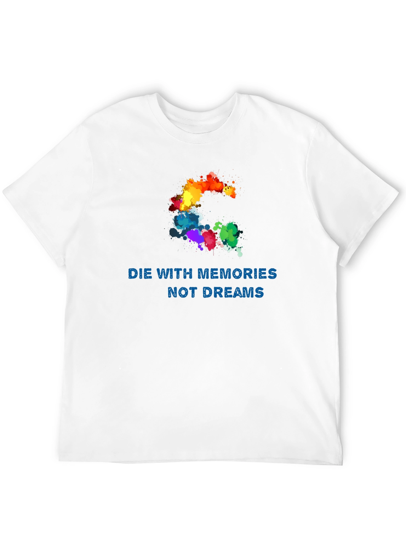 Die with Memories T-Shirt