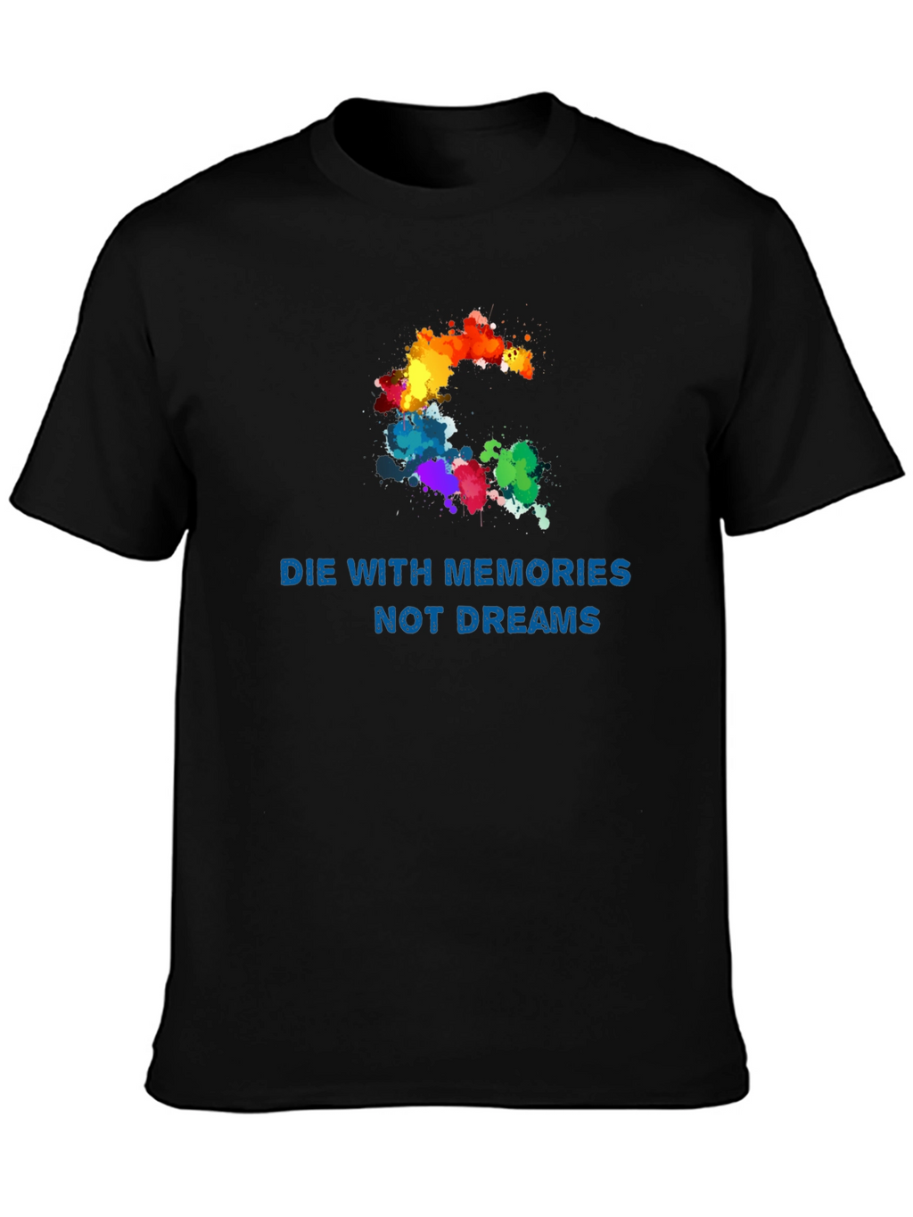 Die with Memories T-Shirt