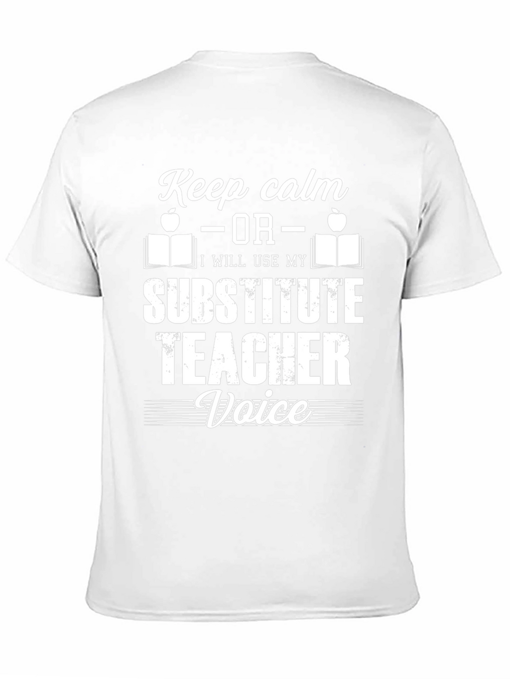 Substitute Teacher T-Shirt: Keep Calm or Else!