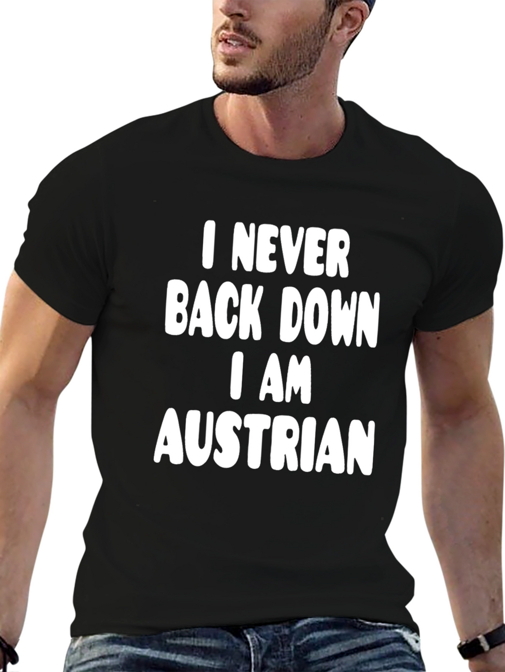 I Never Back Down I AM Austrian T-Shirt