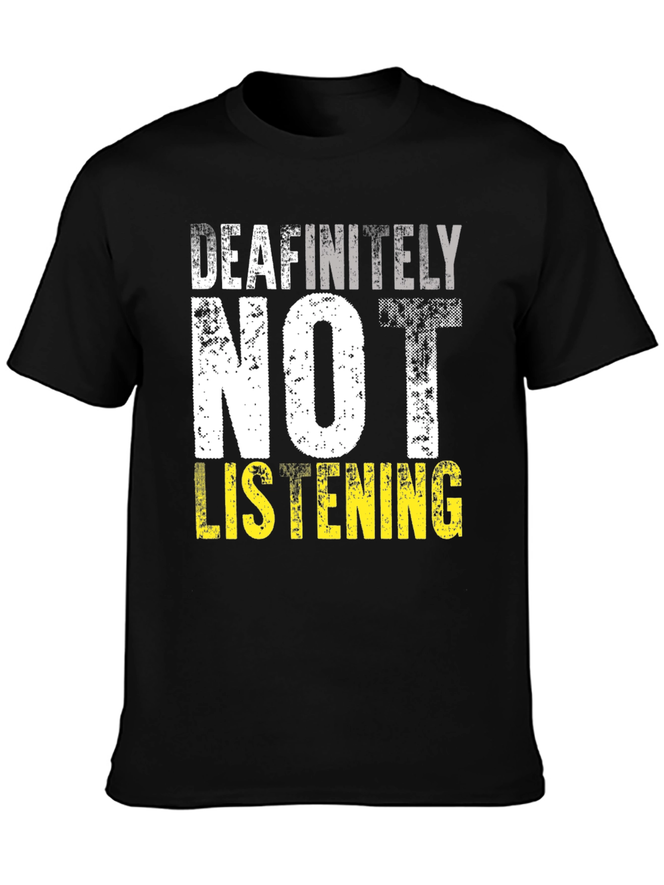 Deafinitely Not Listening Graphic T-Shirt