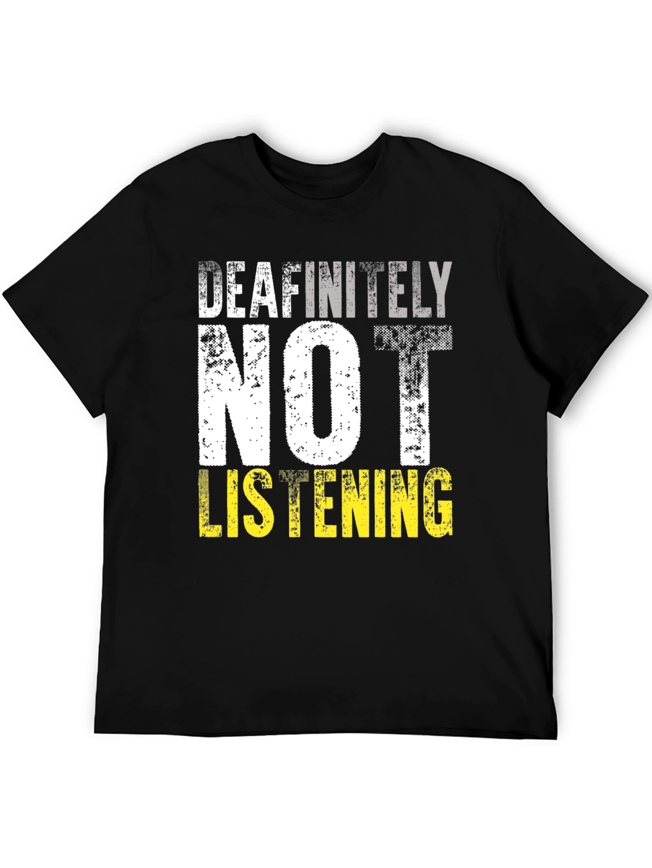 Deafinitely Not Listening Graphic T-Shirt