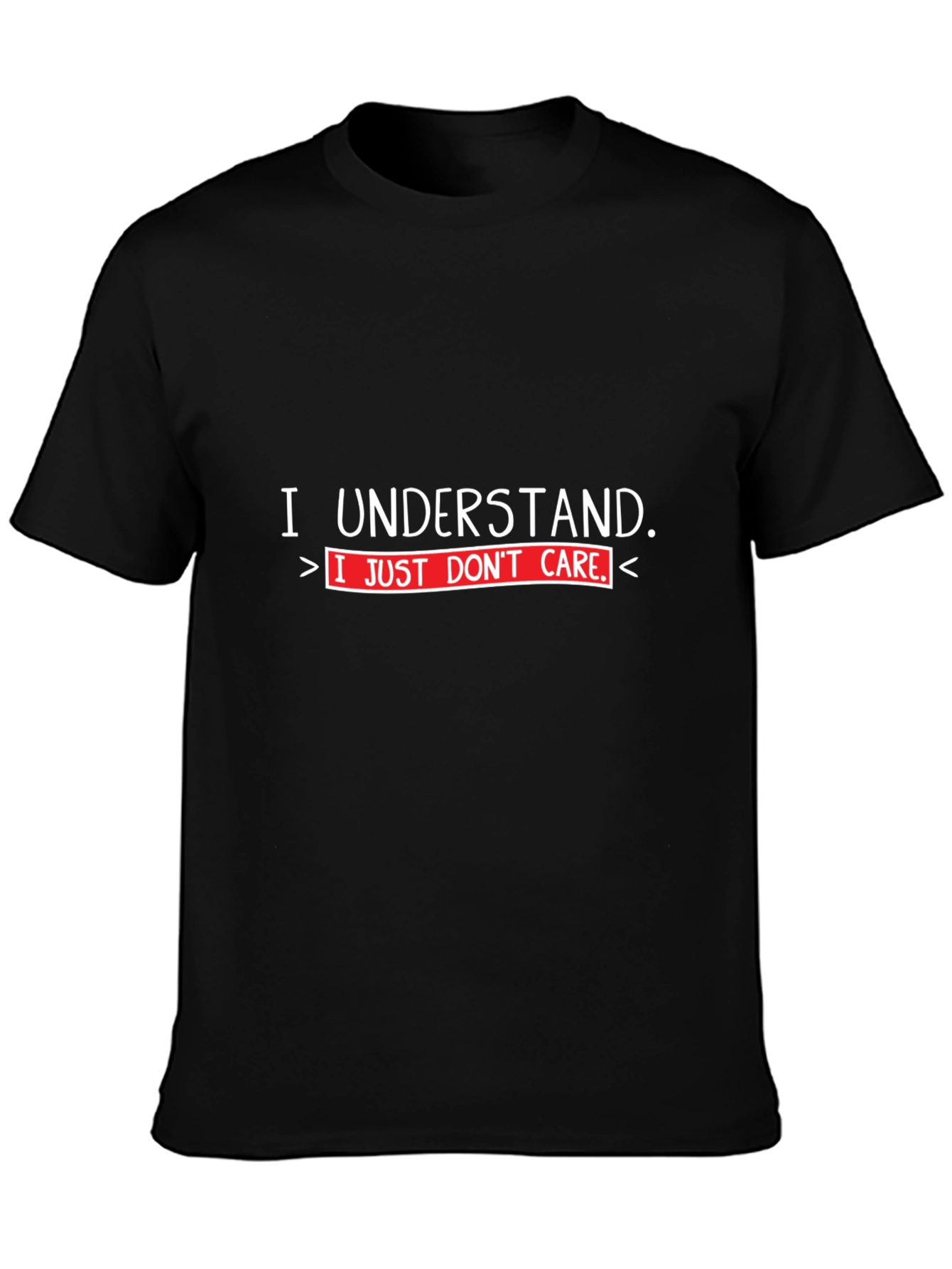 I Understand I Just Dont Care T-Shirt