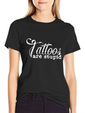 Tattoos Are Stupid Graphic Tee - Black Cotton Blend