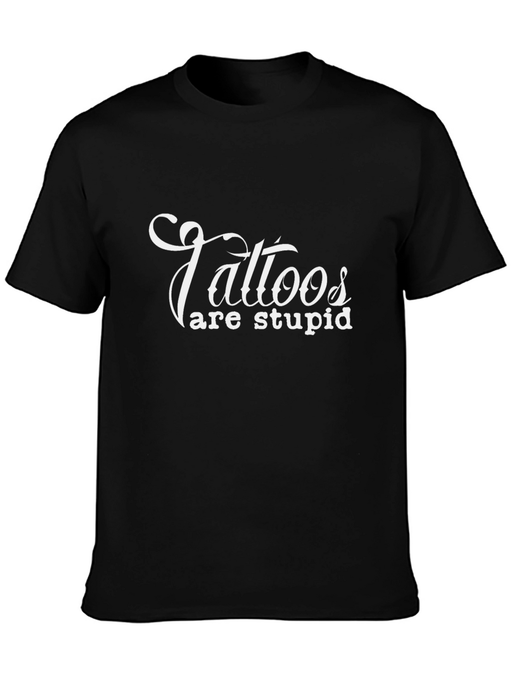 Tattoos Are Stupid Graphic Tee - Black Cotton Blend