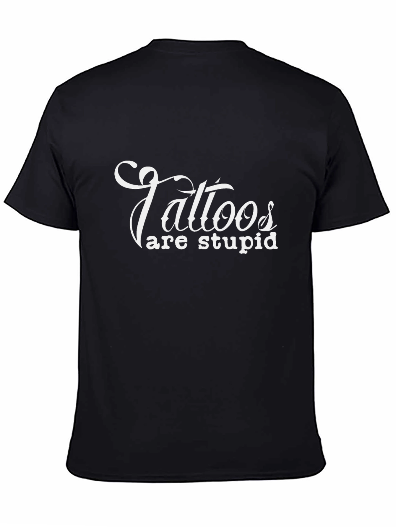 Tattoos Are Stupid Graphic Tee - Black Cotton Blend