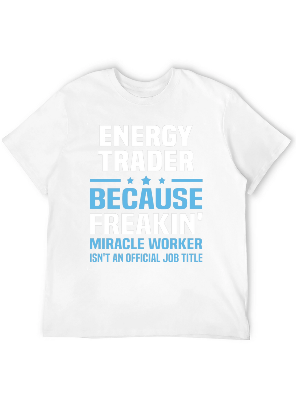 Energy Trader Funny Job Title Graphic T-Shirt