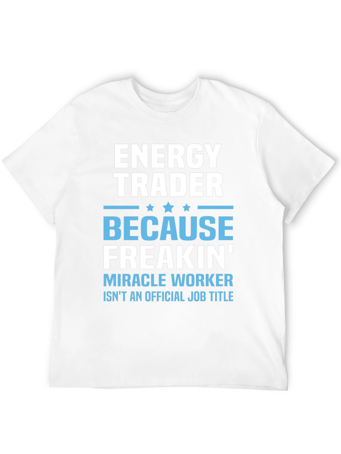 Energy Trader Funny Job Title Graphic T-Shirt