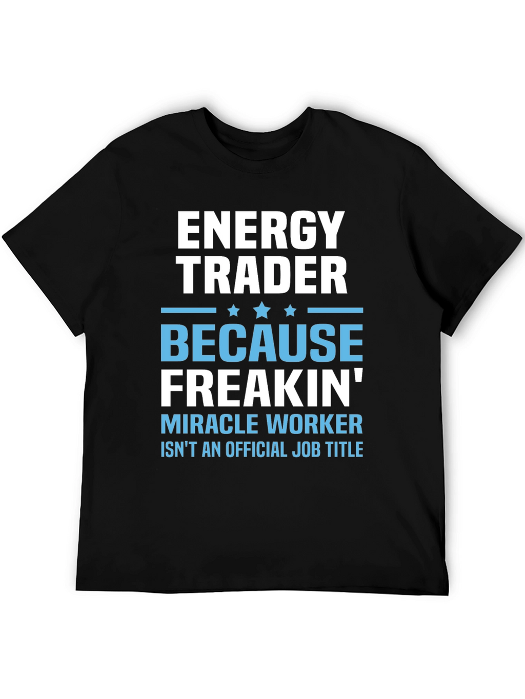 Energy Trader Funny Job Title Graphic T-Shirt