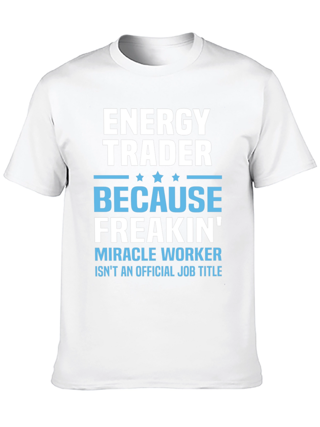 Energy Trader Funny Job Title Graphic T-Shirt