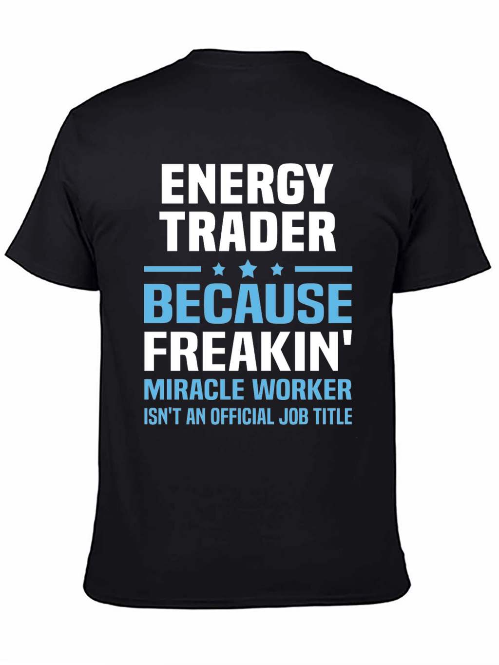 Energy Trader Funny Job Title Graphic T-Shirt
