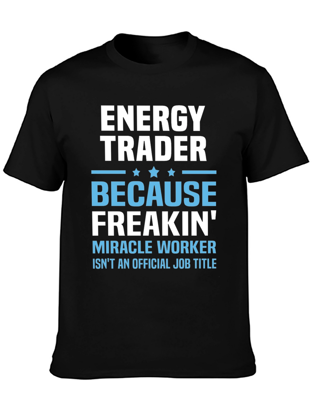 Energy Trader Funny Job Title Graphic T-Shirt