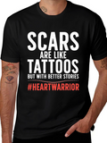 Scars are Like Tattoos T-Shirt Heart Warrior