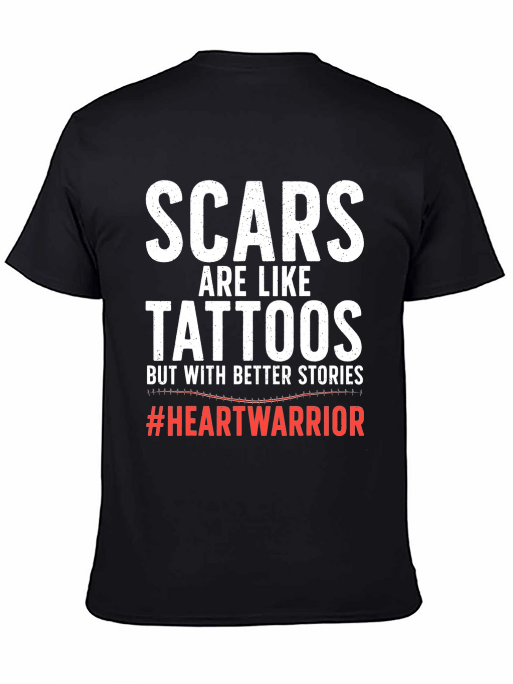 Scars are Like Tattoos T-Shirt Heart Warrior