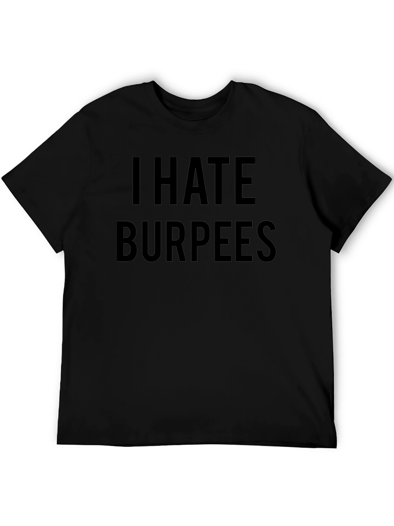 I Hate Burpees Funny Workout T-Shirt
