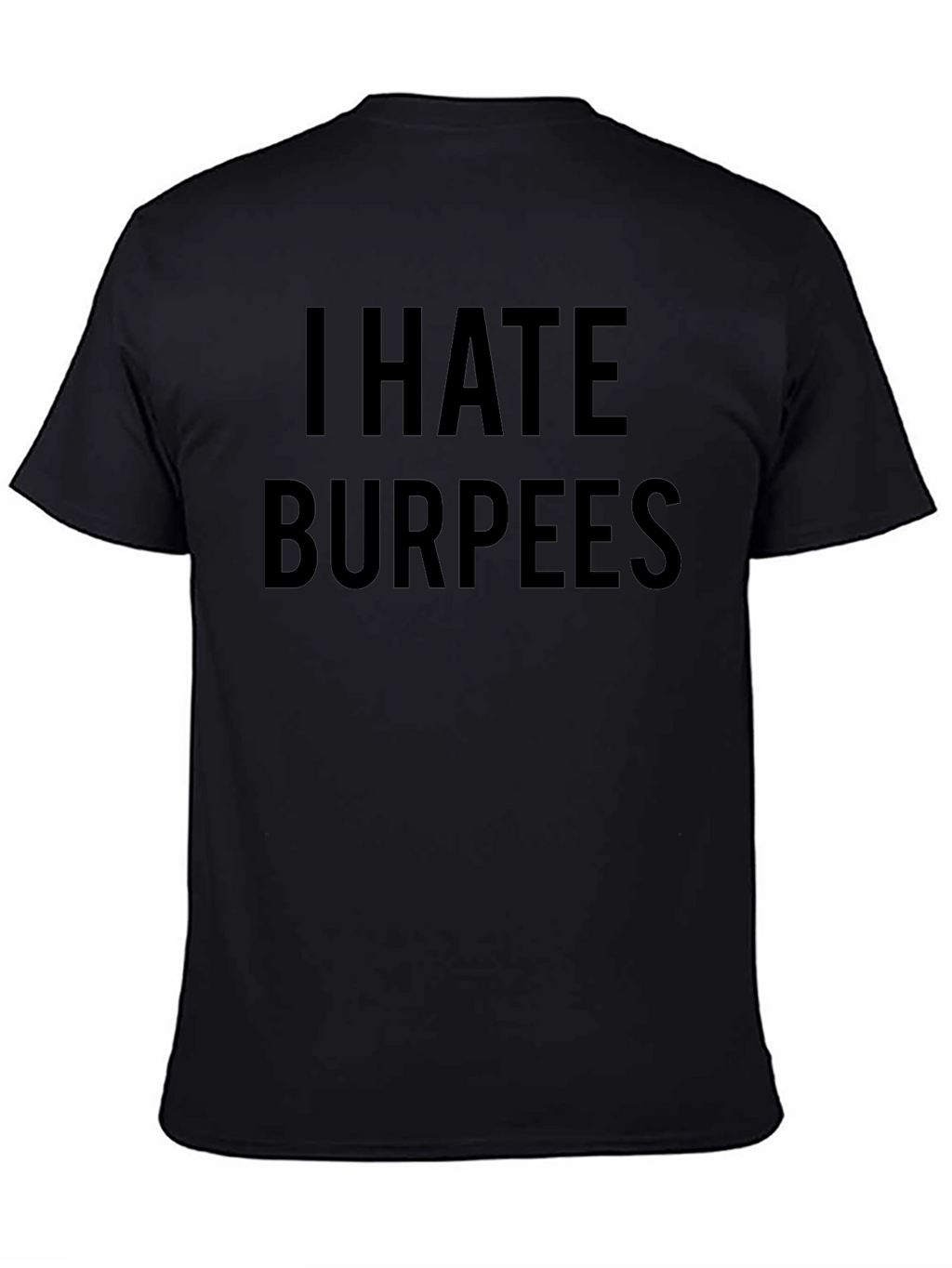 I Hate Burpees Funny Workout T-Shirt