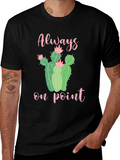 Always On Point Cactus T-Shirt