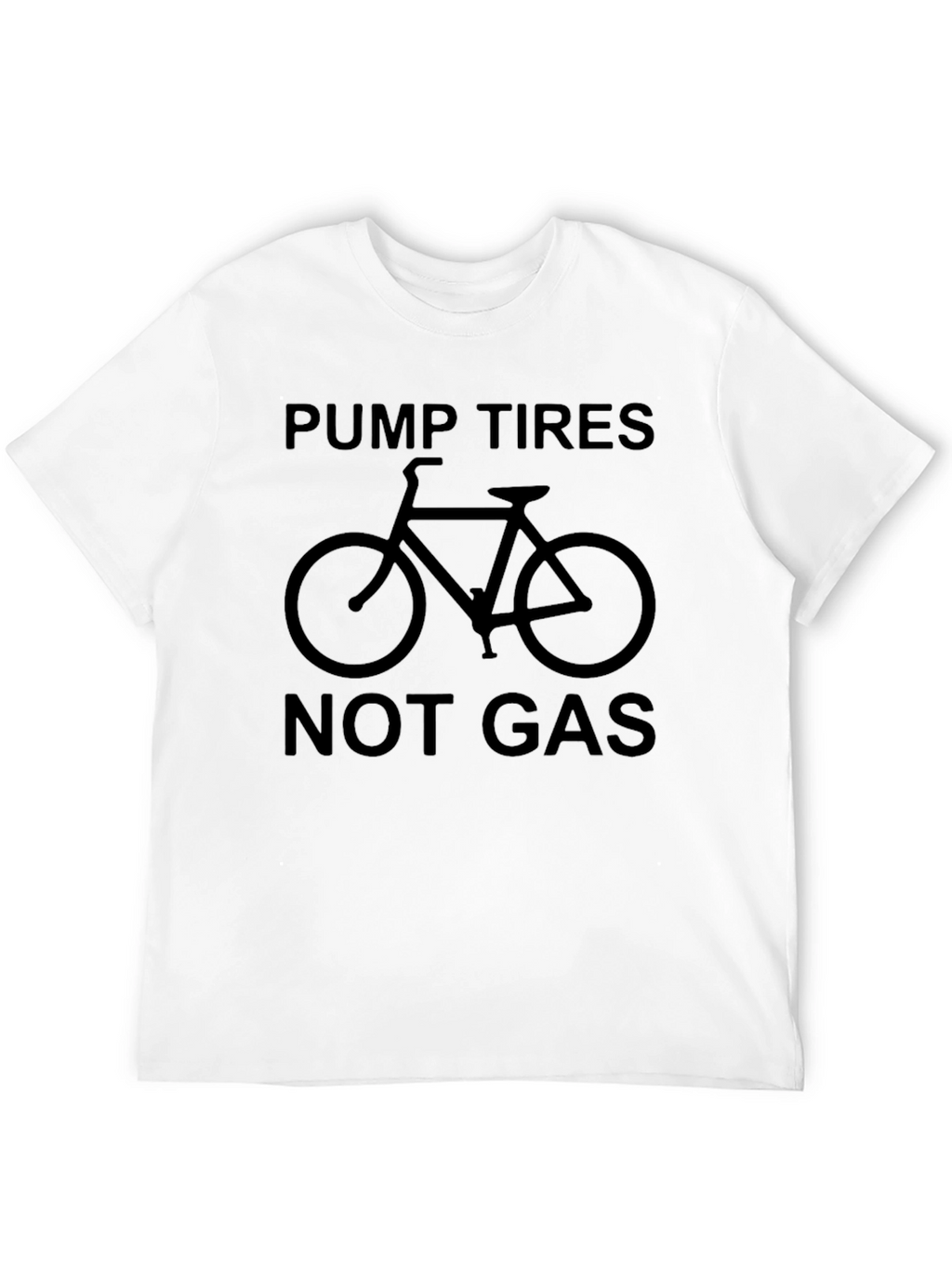 Pump Tires Not Gas Black Graphic Tee Shirt