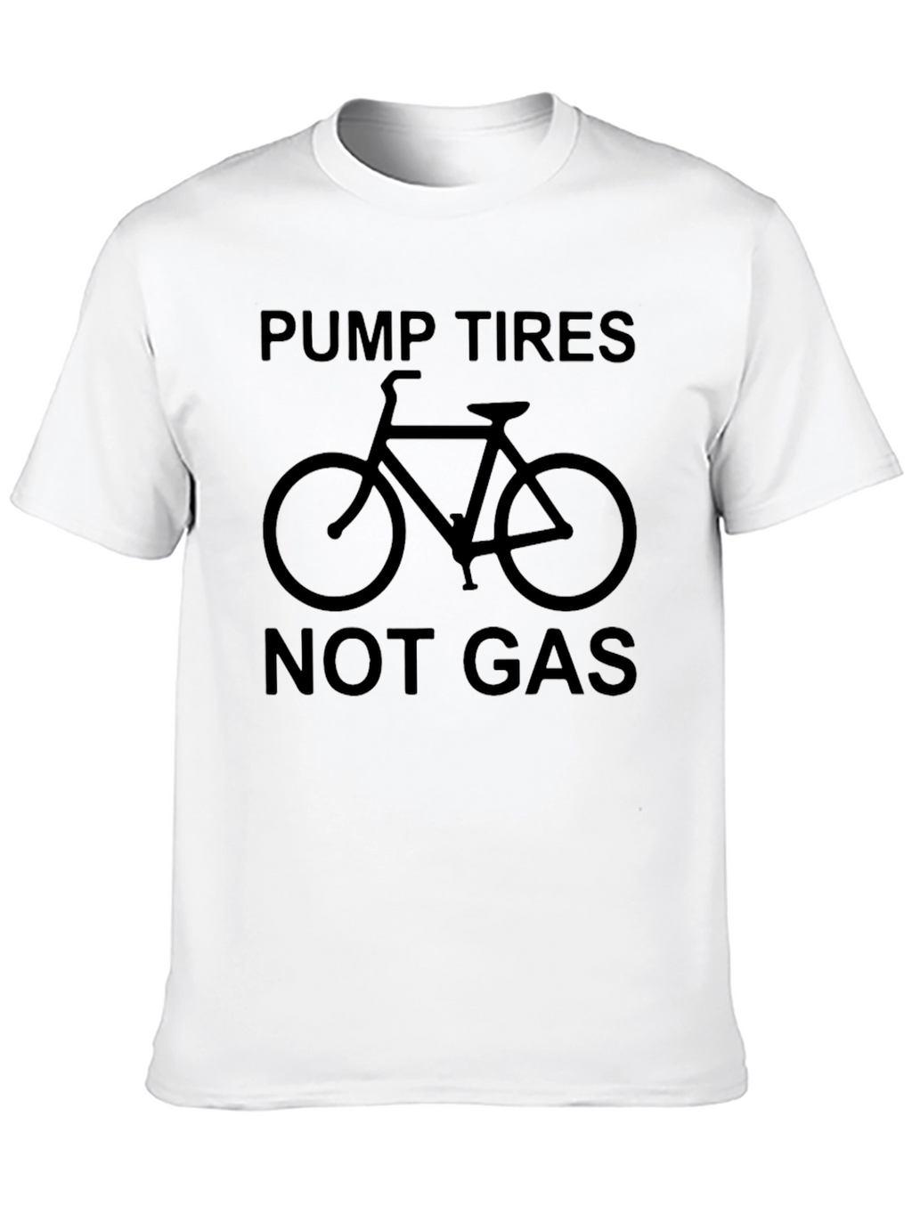 Pump Tires Not Gas Black Graphic Tee Shirt