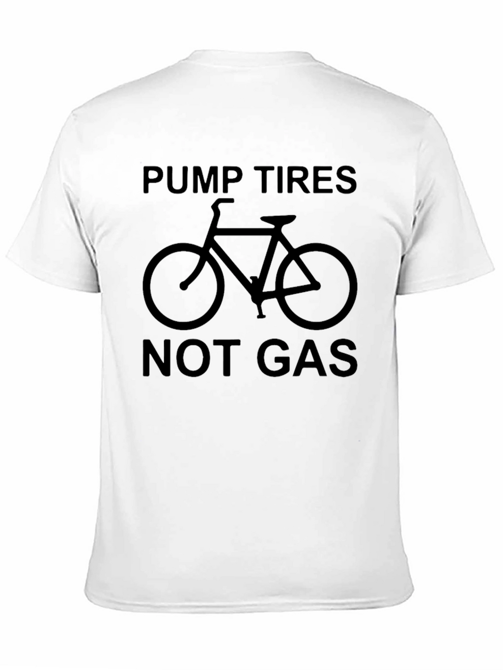 Pump Tires Not Gas Black Graphic Tee Shirt