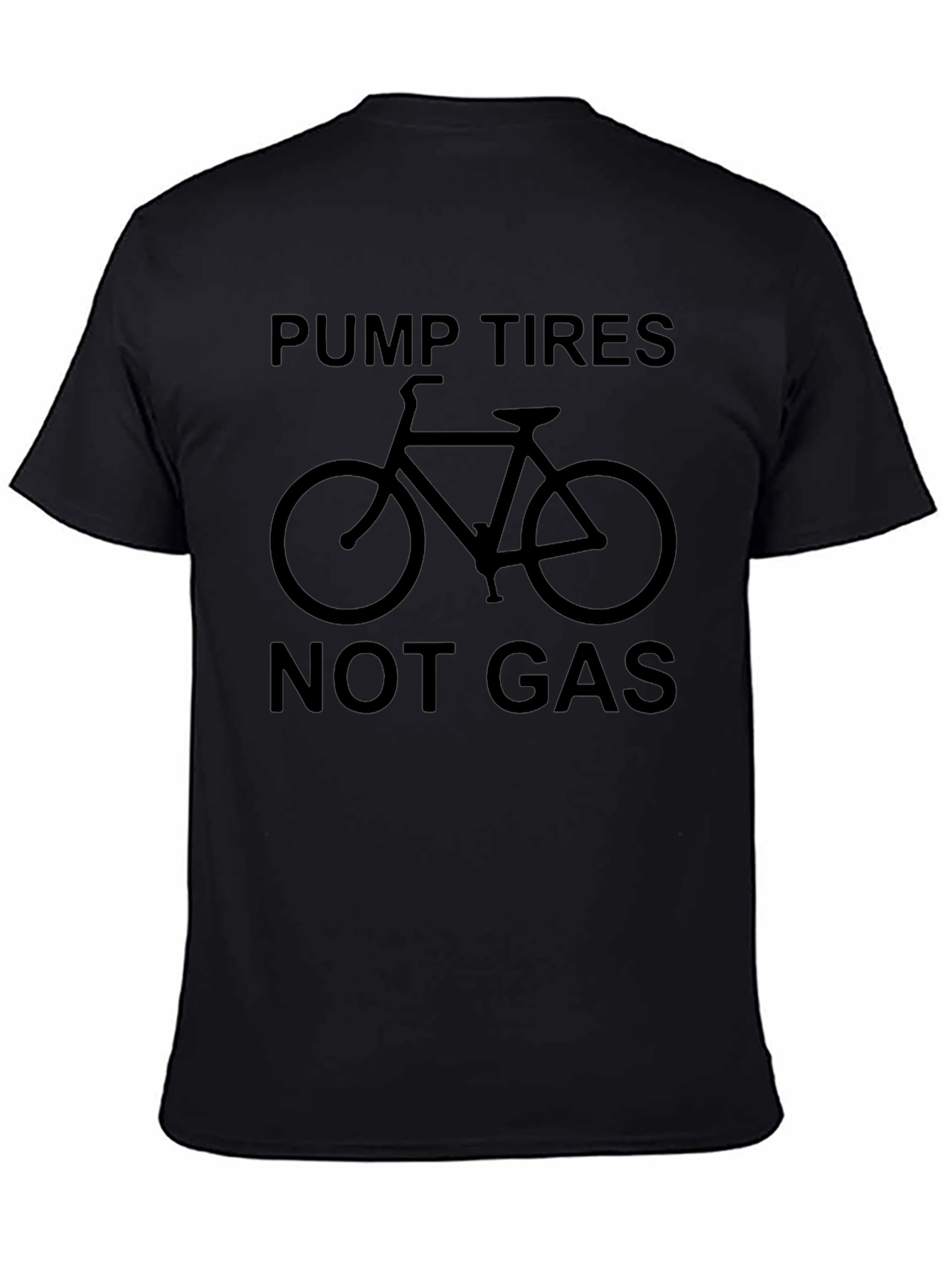 Pump Tires Not Gas Black Graphic Tee Shirt