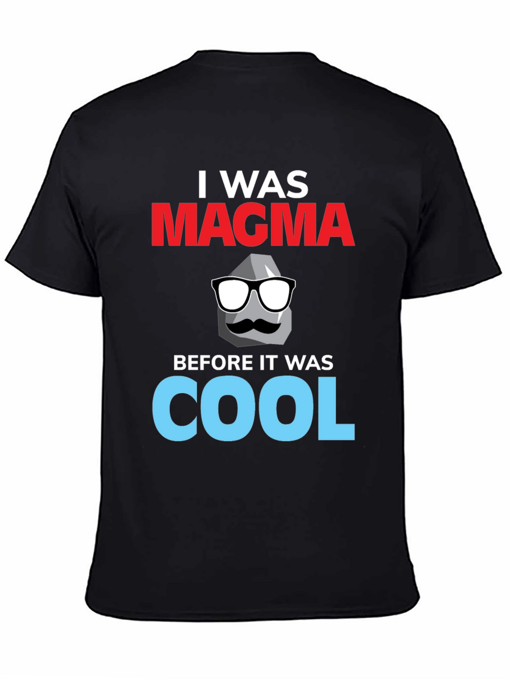 I Was Magma T-Shirt