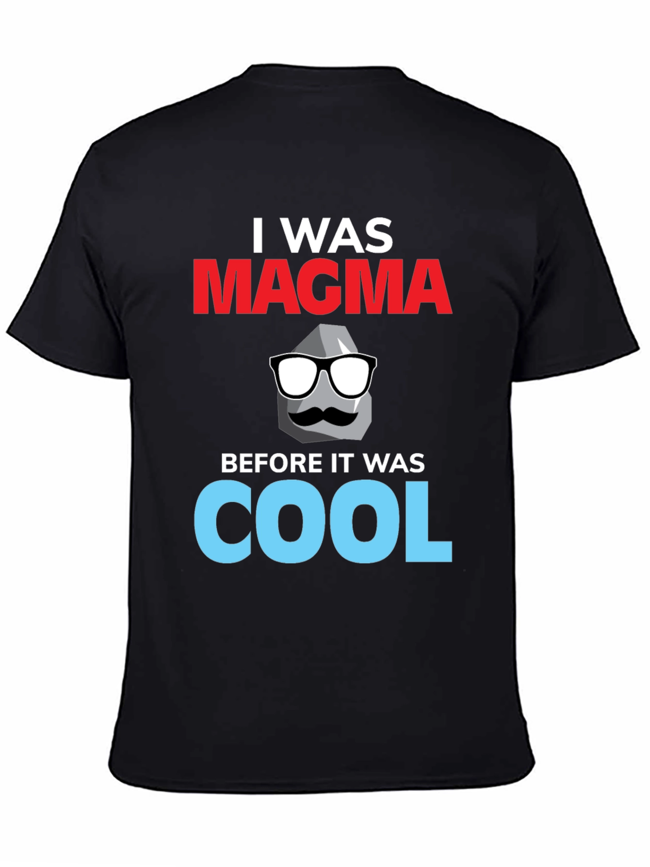 I Was Magma T-Shirt