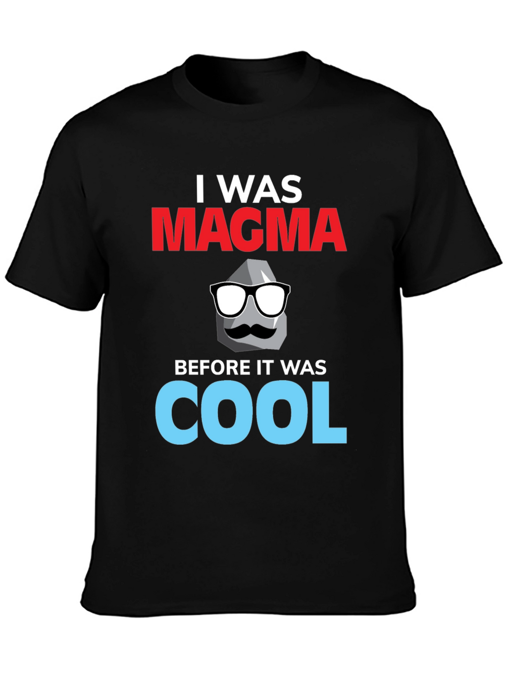 I Was Magma T-Shirt