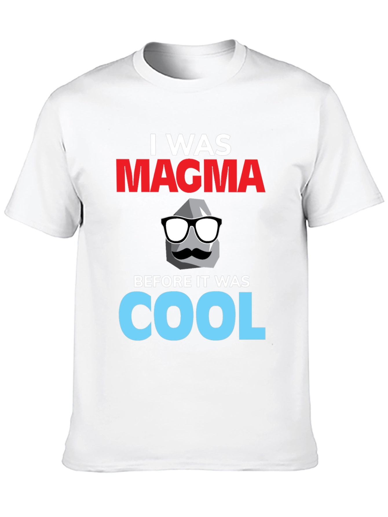 I Was Magma T-Shirt