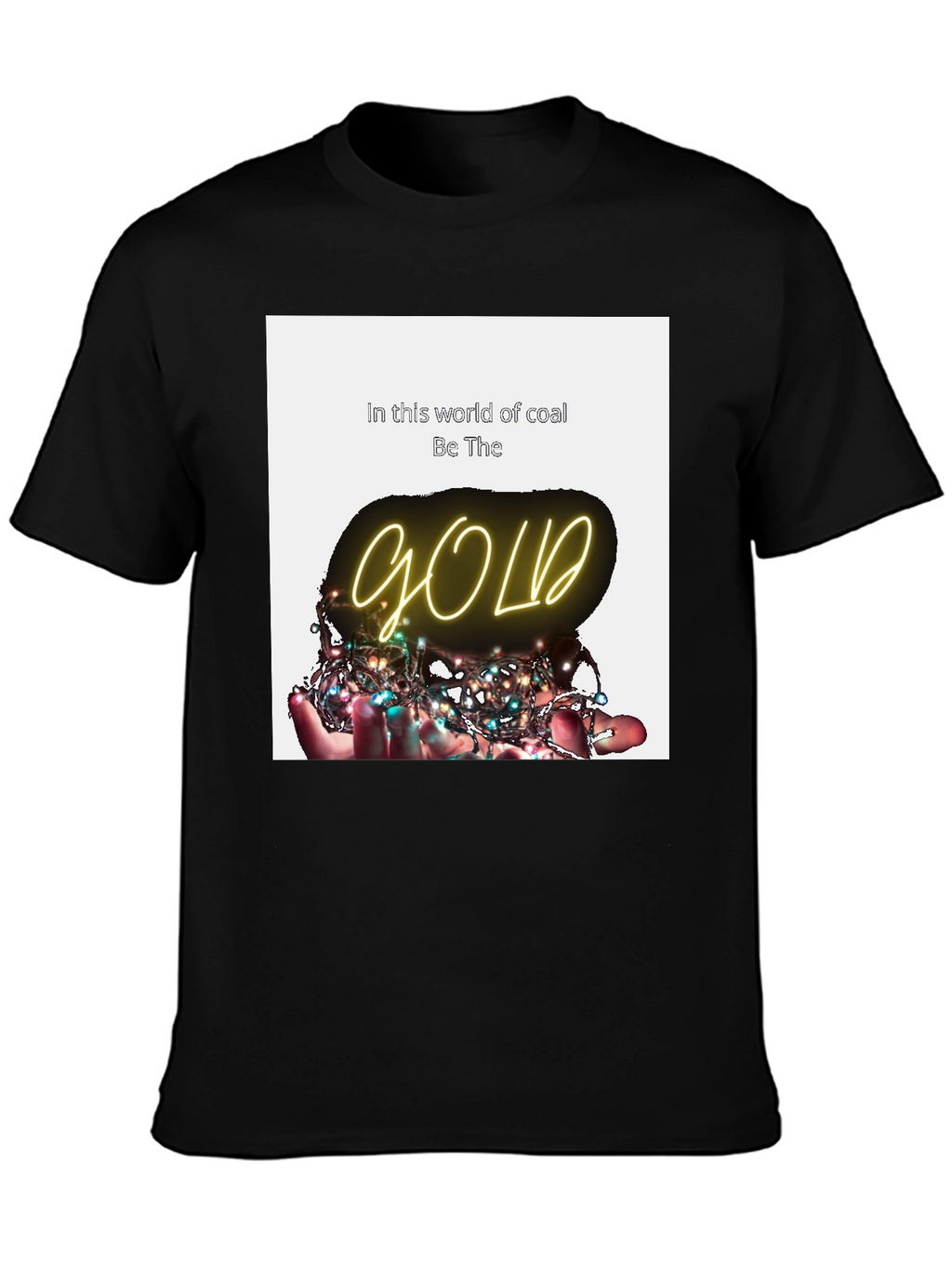 Be The Gold T-Shirt - Inspirational Graphic Tee