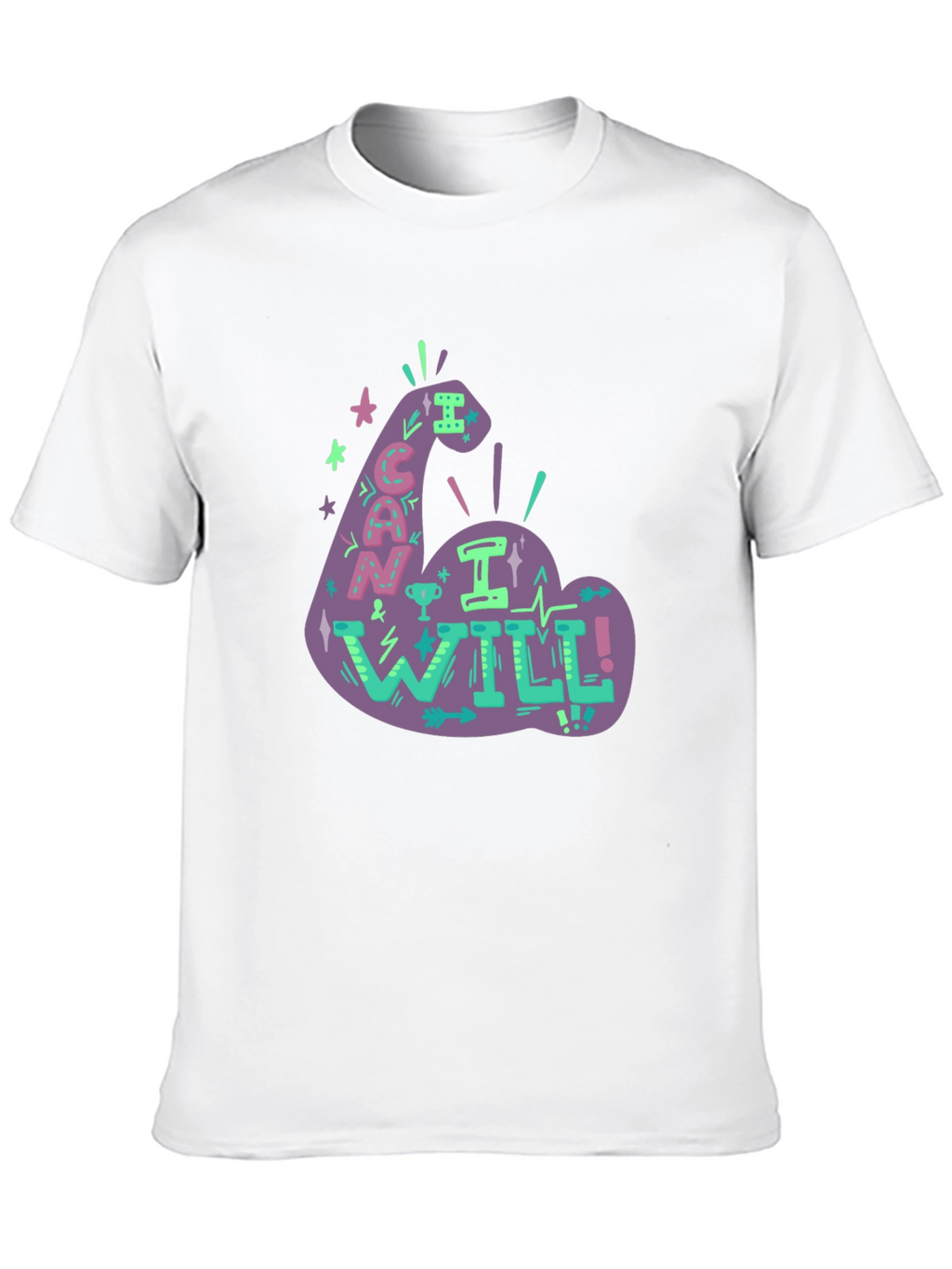 Motivational Graphic Tee - I Can I Will