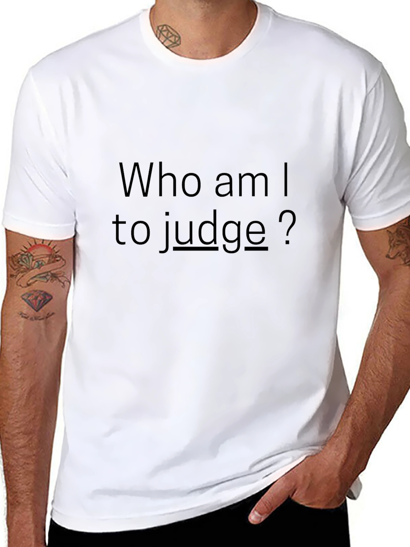 Who am I to judge? - Black T-Shirt
