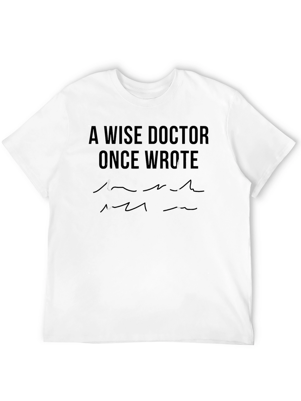 A Wise Doctor Funny T-Shirt