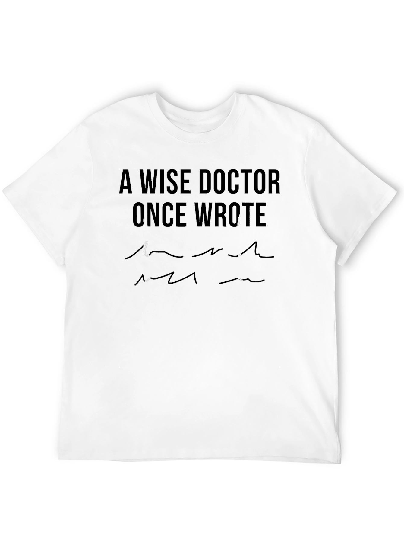 A Wise Doctor Funny T-Shirt