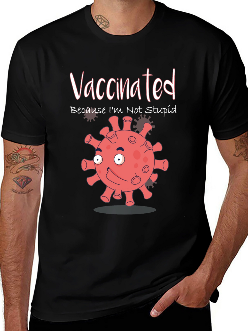 Vaccinated Because Im Not Stupid Funny T-Shirt