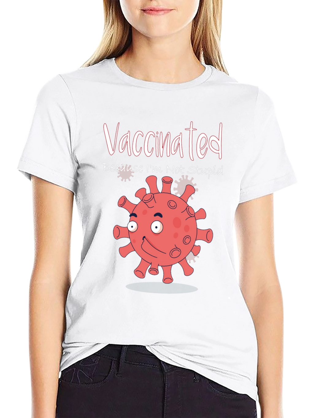 Vaccinated Because Im Not Stupid Funny T-Shirt