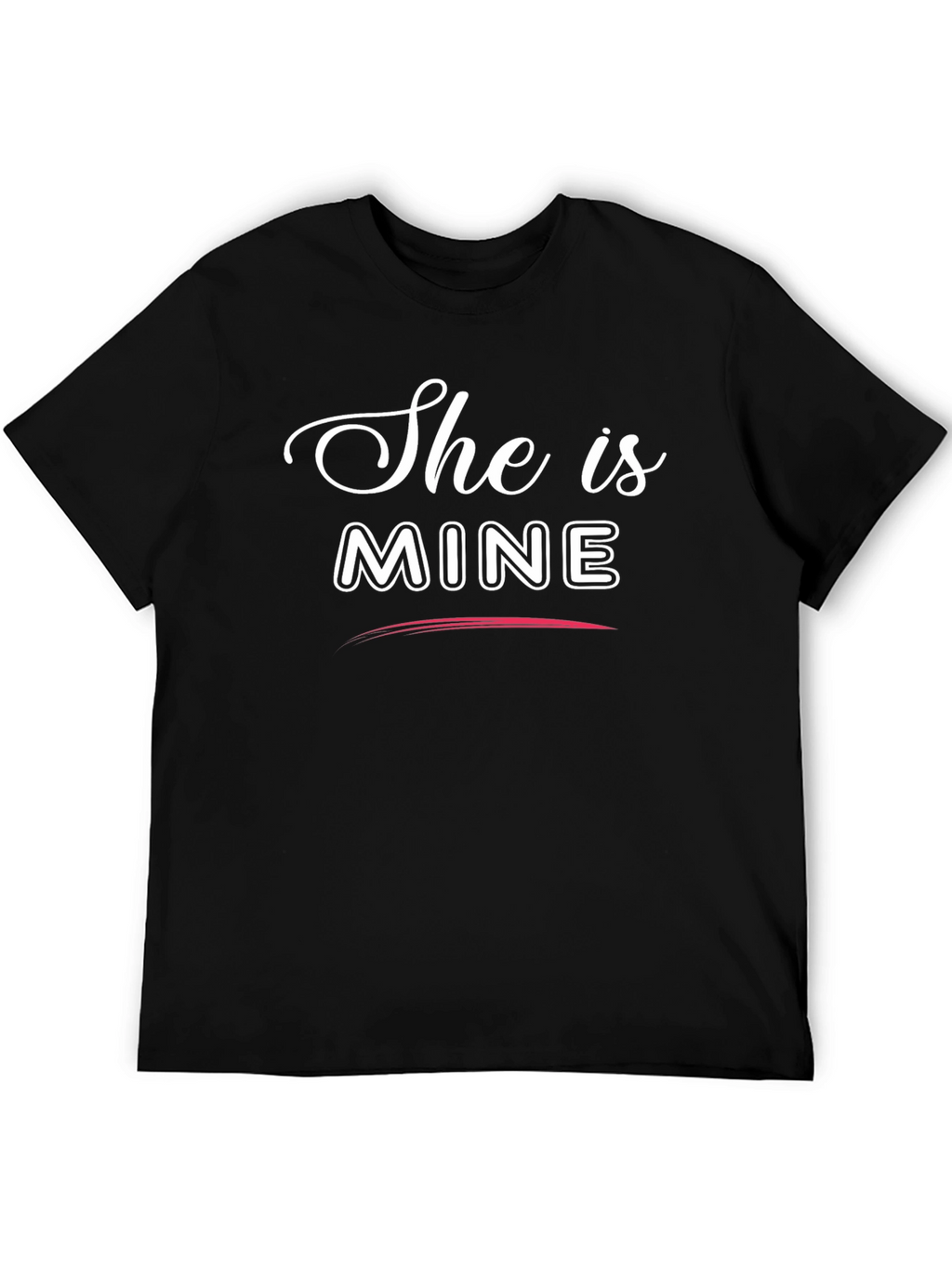 She Is Mine Matching Couple T-Shirt