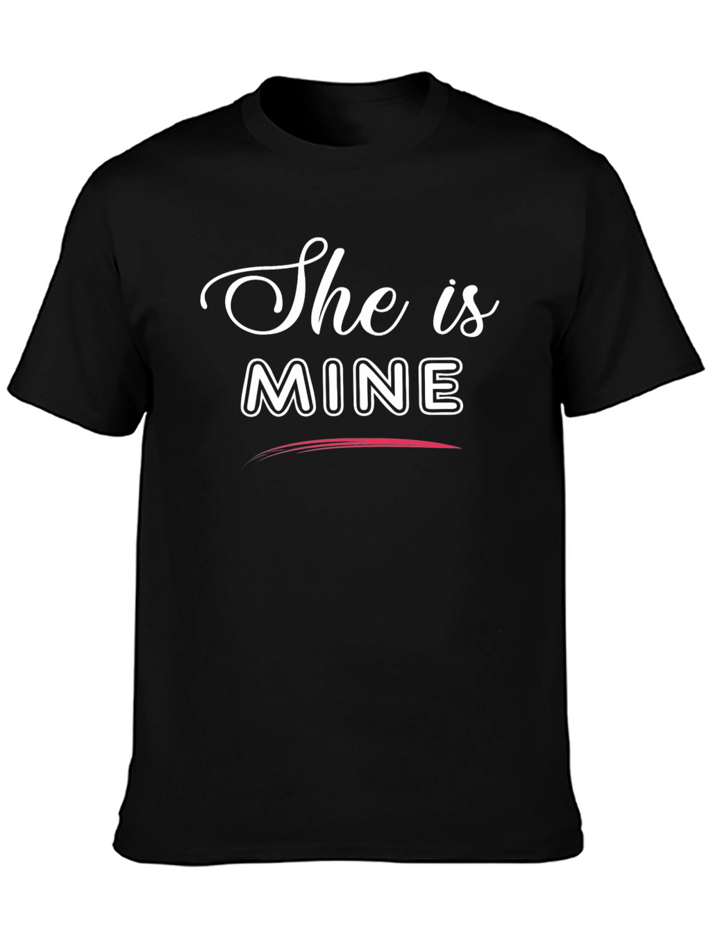 She Is Mine Matching Couple T-Shirt