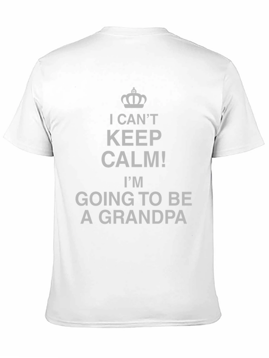 I Cant Keep Calm! Grandpa T-Shirt