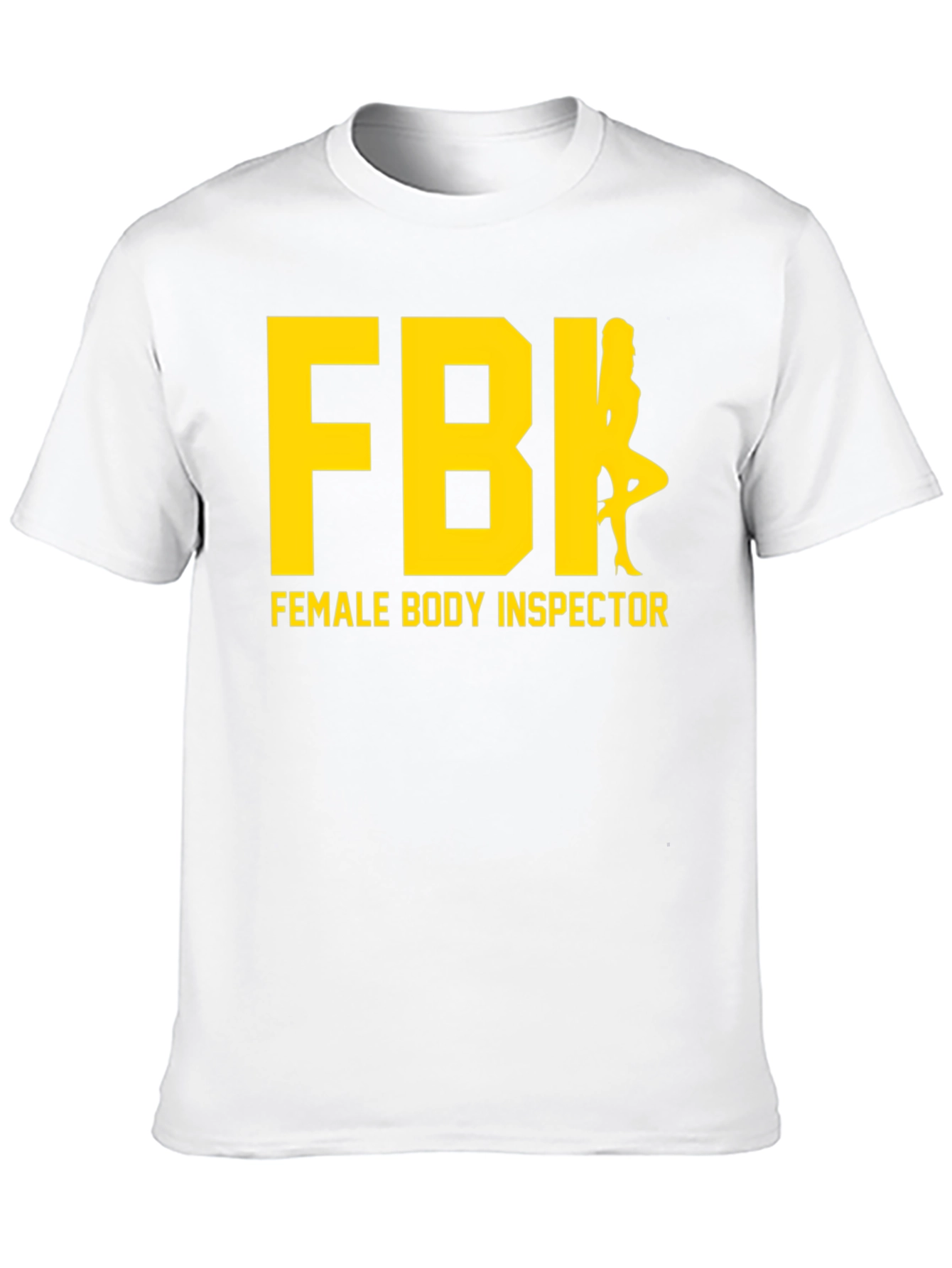 FBI Female Body Inspector Humor T-Shirt