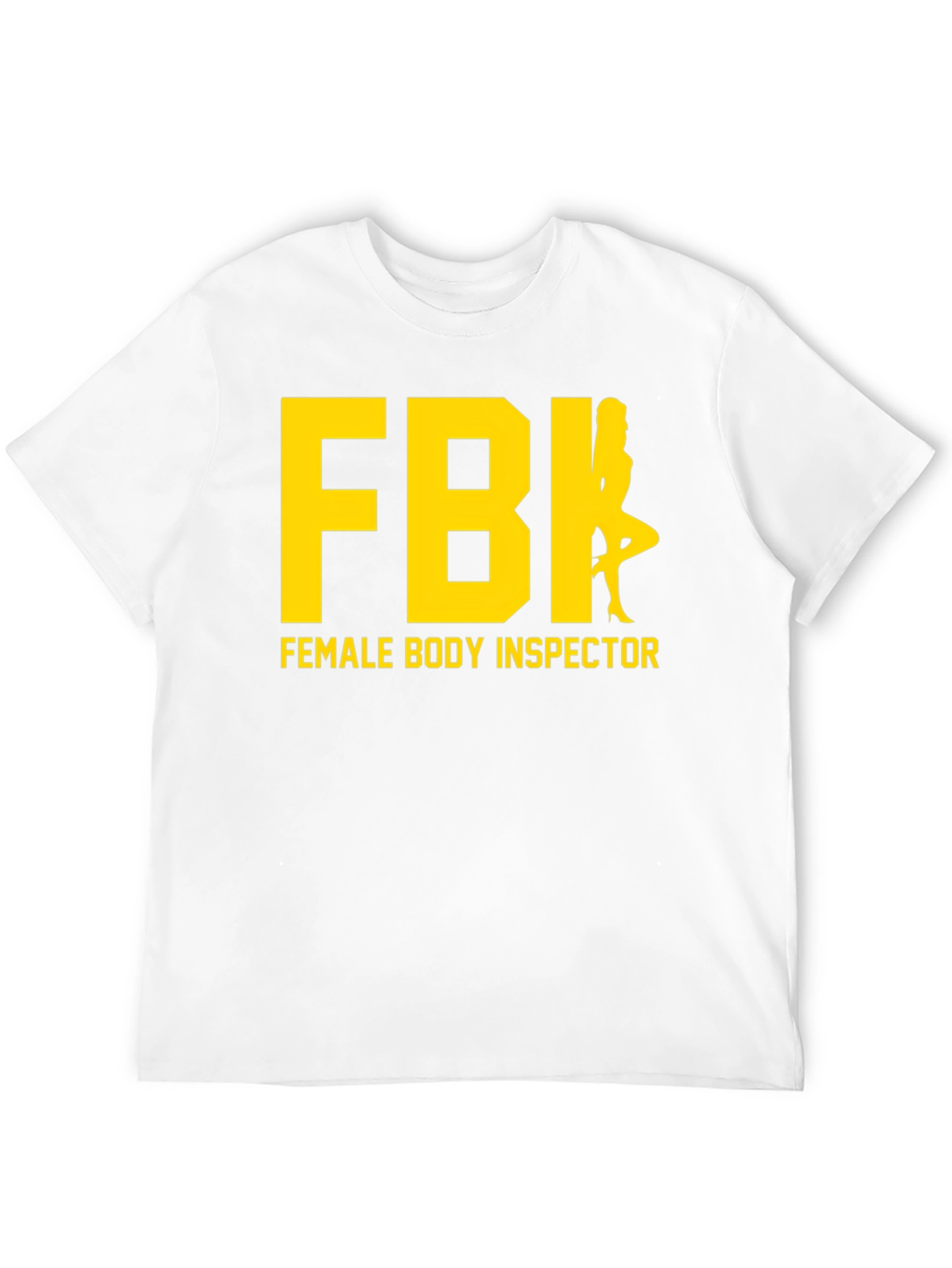FBI Female Body Inspector Humor T-Shirt