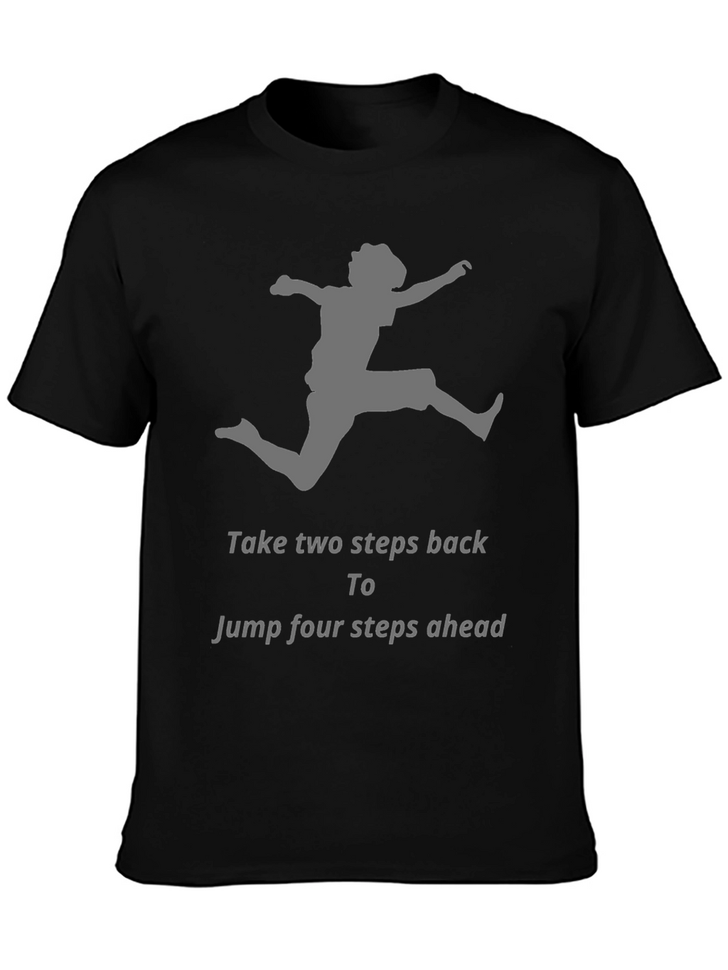 Motivational Jumper Graphic T-Shirt