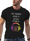 Music Lover T-Shirt: Brain 80% Song Lyrics