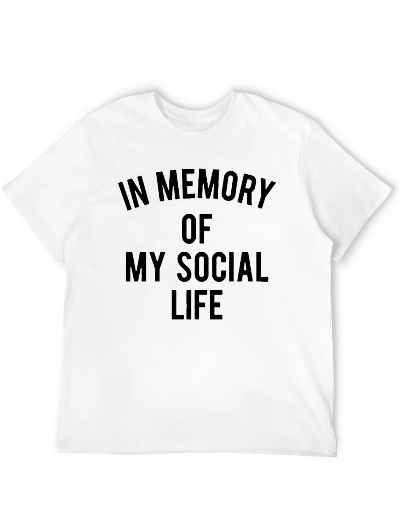 In Memory of My Social Life T-Shirt