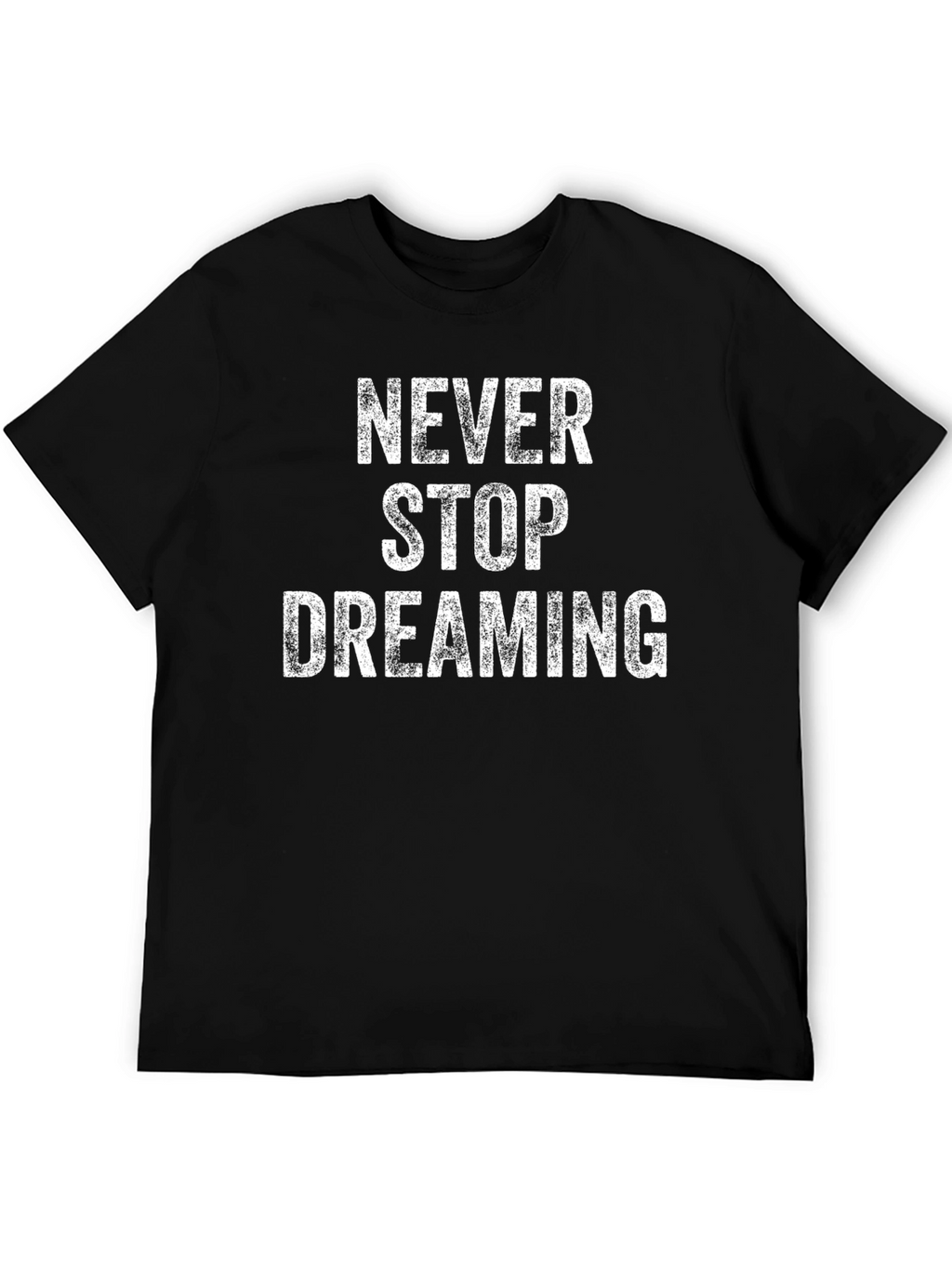 Never Stop Dreaming Graphic T-Shirt
