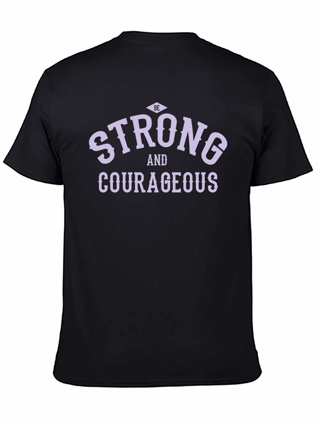 Be Strong and Courageous Black Graphic T-Shirt